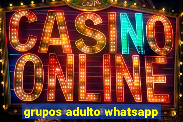 grupos adulto whatsapp