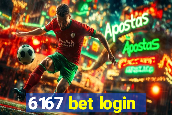 6167 bet login