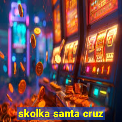 skolka santa cruz