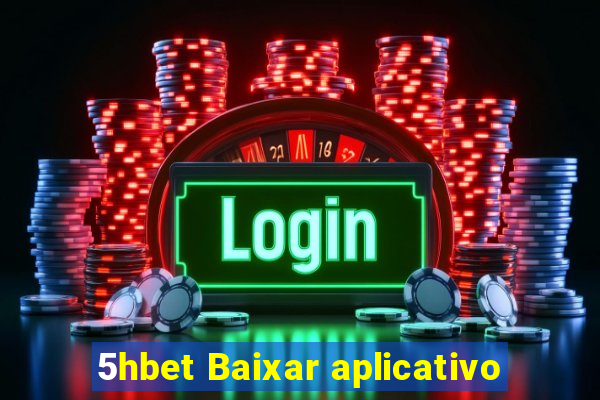 5hbet Baixar aplicativo