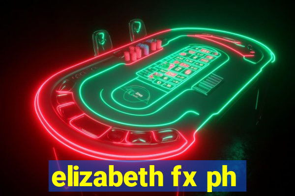 elizabeth fx ph