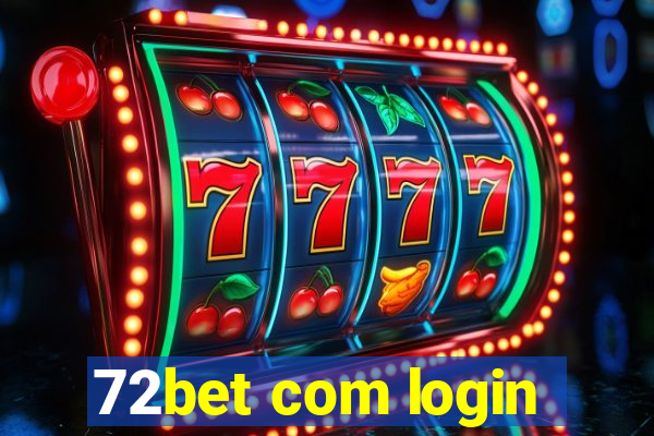 72bet com login