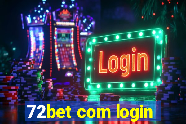 72bet com login