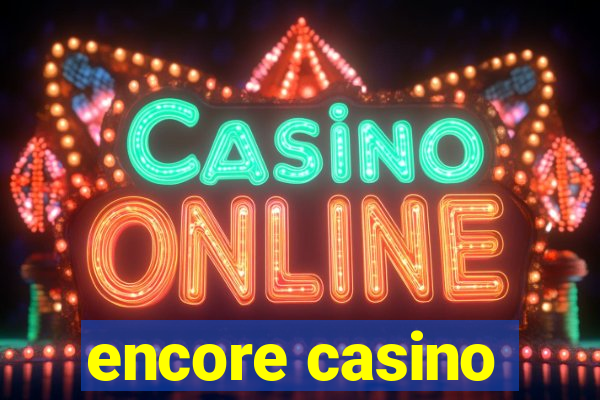 encore casino