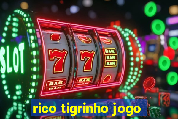 rico tigrinho jogo