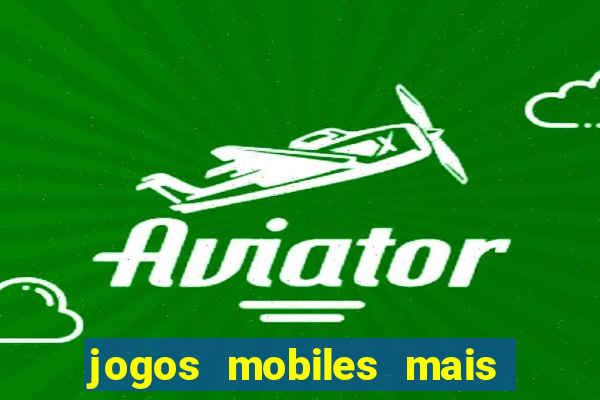 jogos mobiles mais jogados do mundo