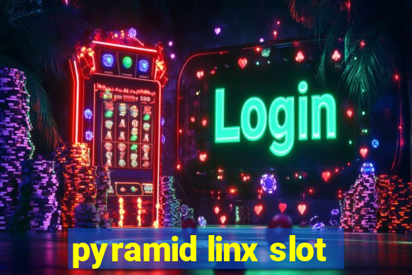 pyramid linx slot