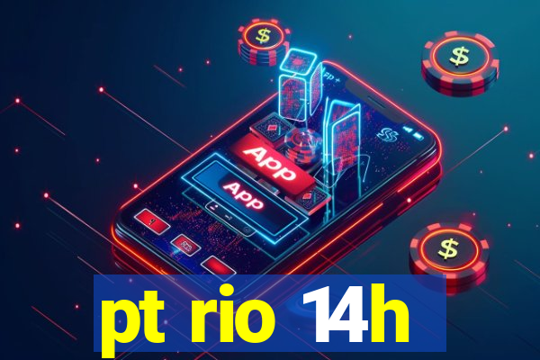 pt rio 14h