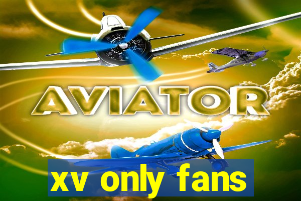 xv only fans