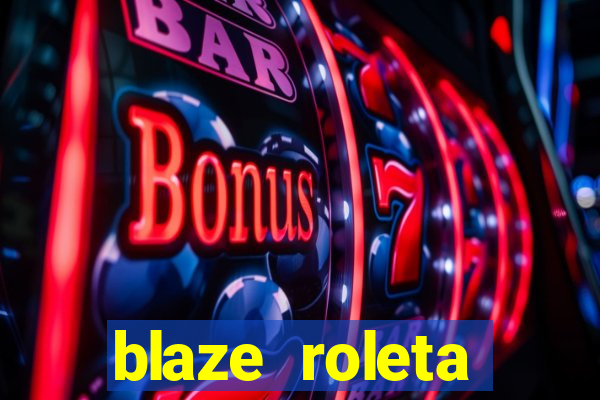 blaze roleta apostas online