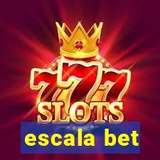 escala bet