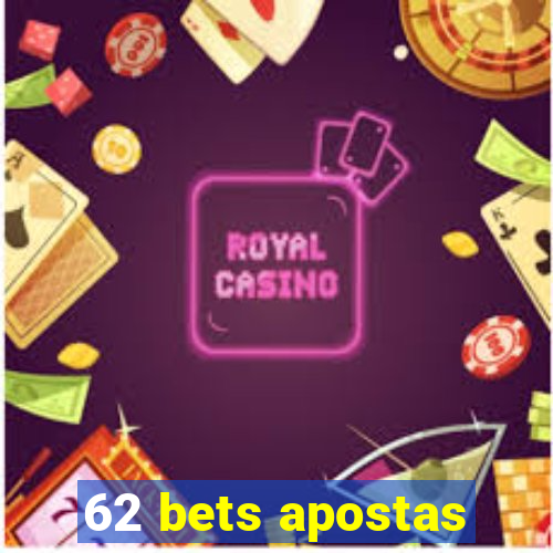 62 bets apostas