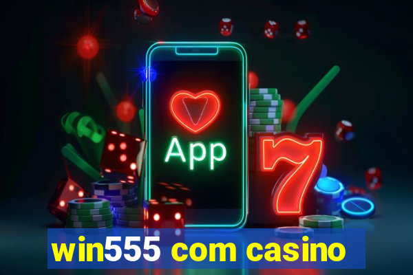 win555 com casino