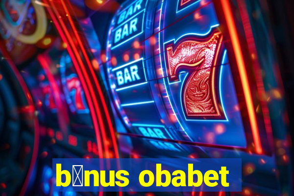 b么nus obabet