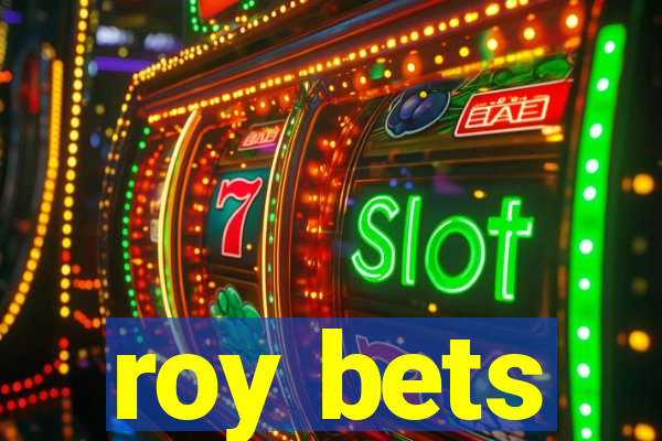 roy bets