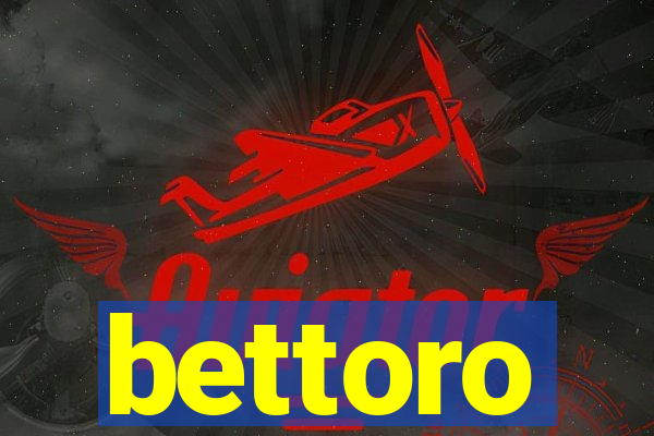 bettoro