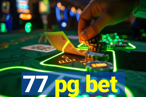 77 pg bet