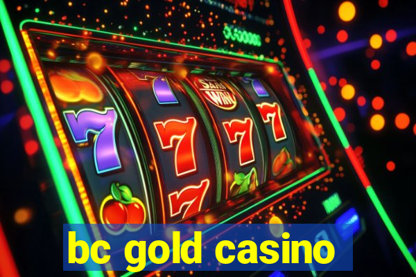 bc gold casino