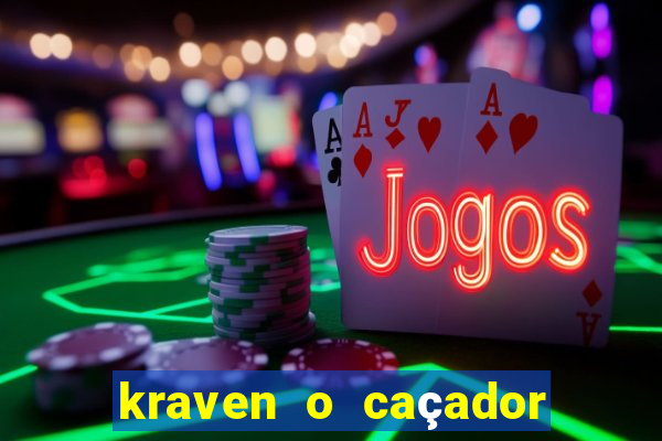 kraven o caçador filme completo dublado online