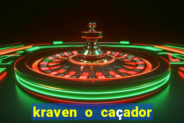 kraven o caçador filme completo dublado online