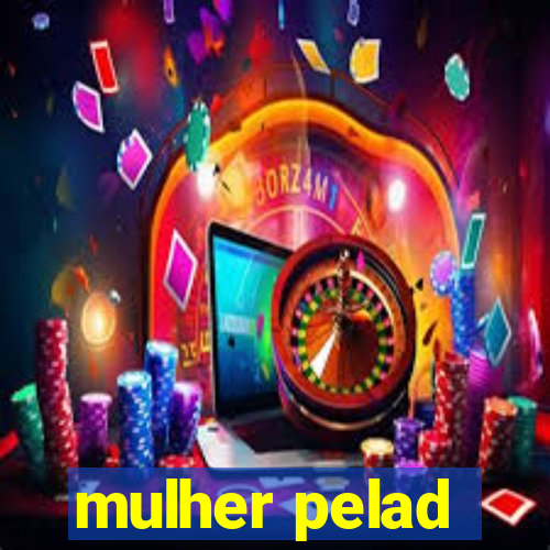 mulher pelad