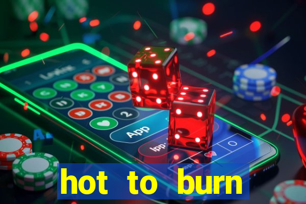 hot to burn extreme slot free