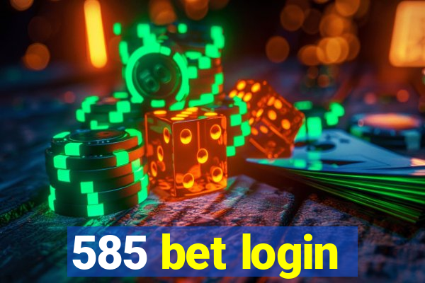 585 bet login