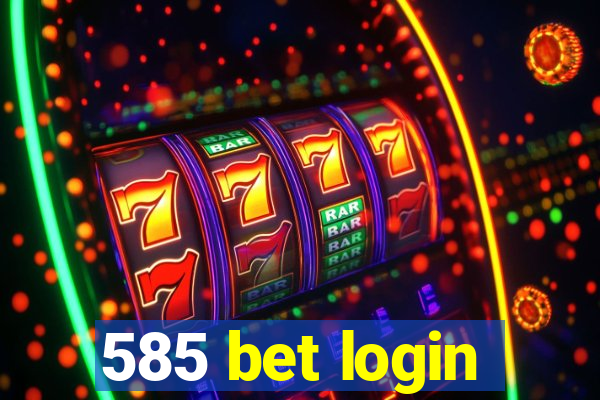 585 bet login