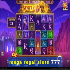 mega regal slots 777