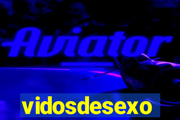 vidosdesexo