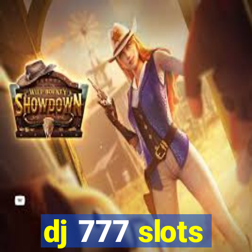 dj 777 slots