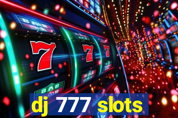 dj 777 slots