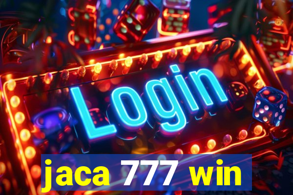 jaca 777 win