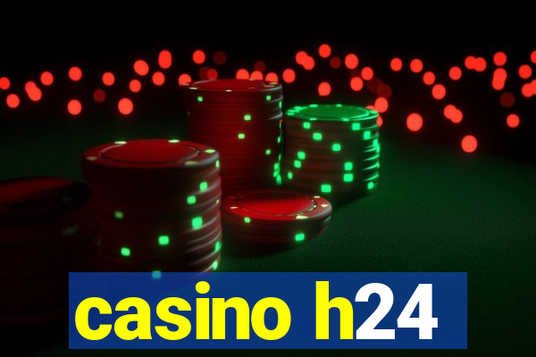 casino h24