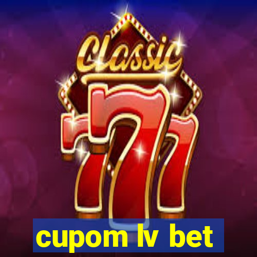 cupom lv bet