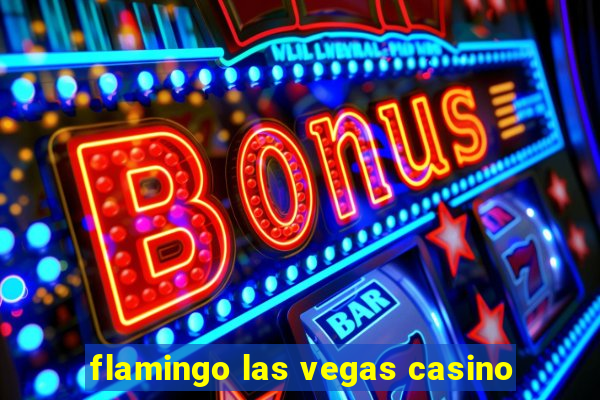 flamingo las vegas casino