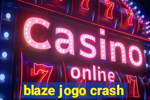 blaze jogo crash