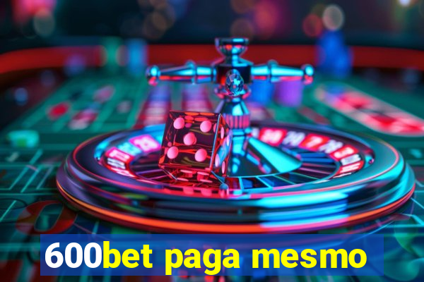 600bet paga mesmo