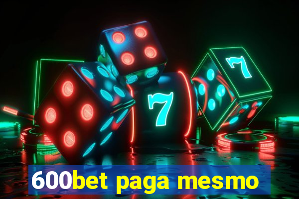 600bet paga mesmo