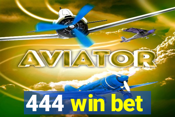 444 win bet