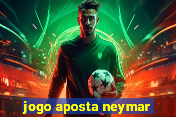 jogo aposta neymar