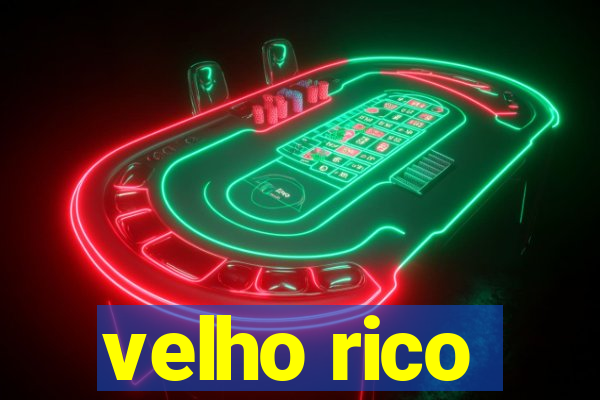 velho rico