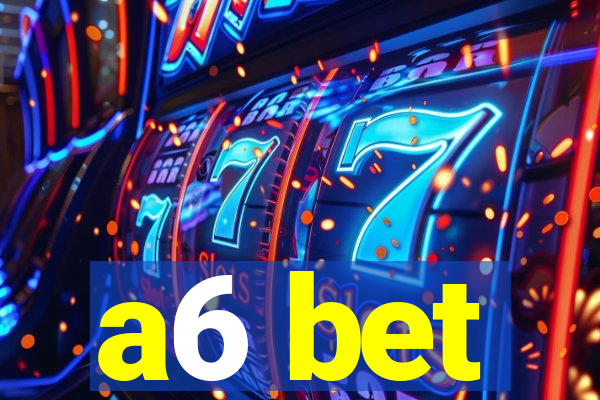 a6 bet