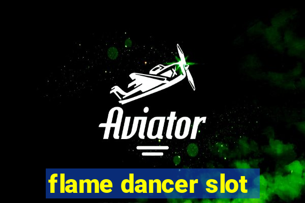 flame dancer slot