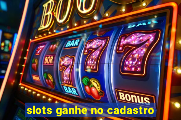 slots ganhe no cadastro