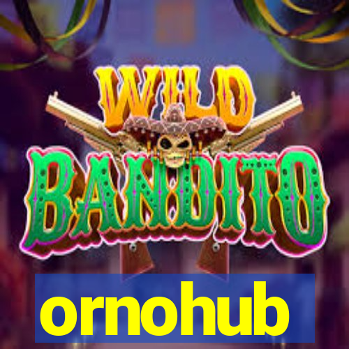 ornohub