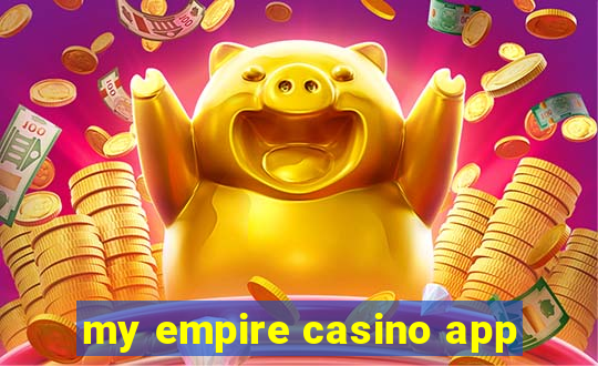 my empire casino app