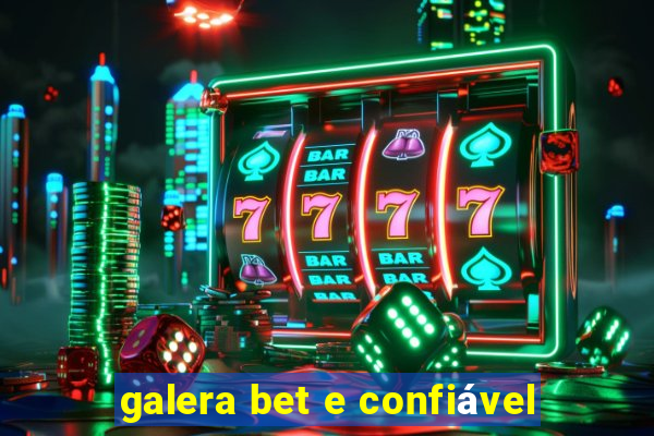 galera bet e confiável