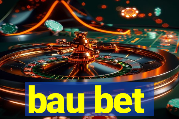 bau bet