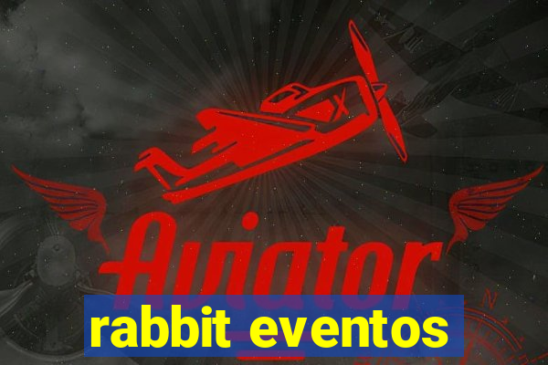 rabbit eventos